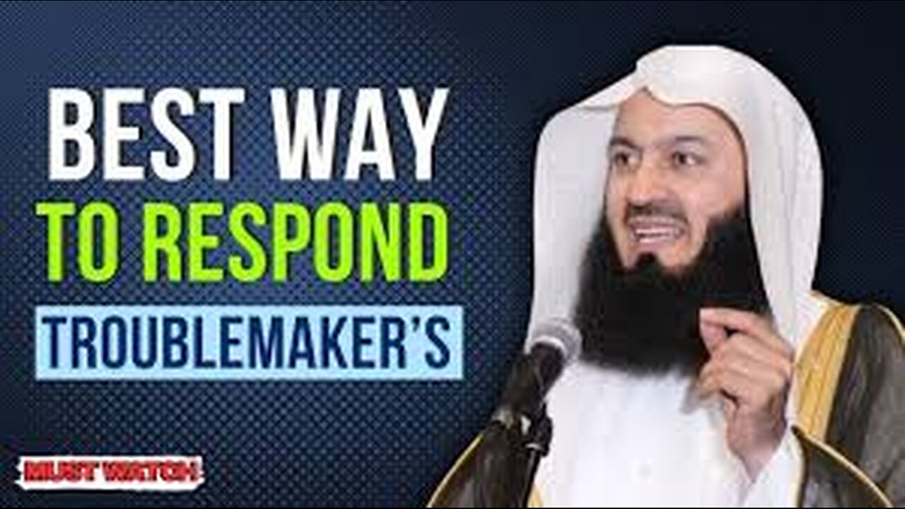 The Best Way to Respond to Toxic People - Mufti Menk