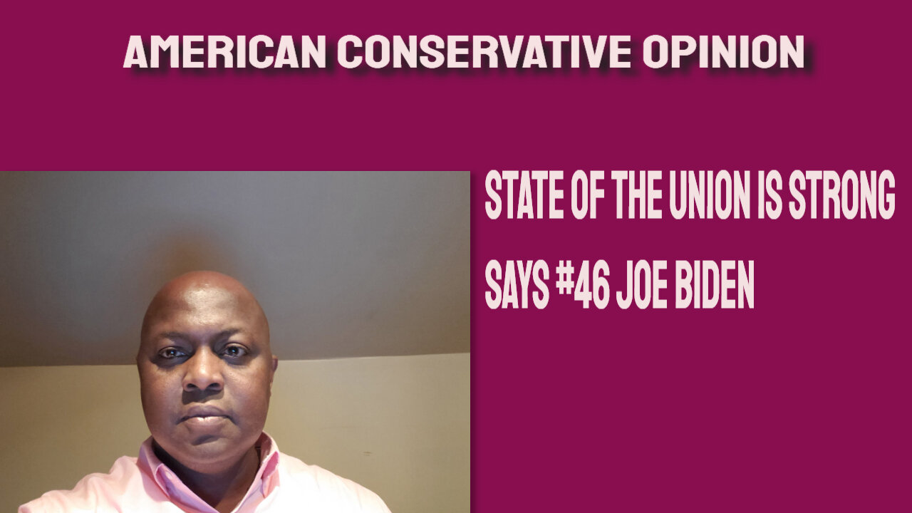 State of the Union is strong says #46 Biden