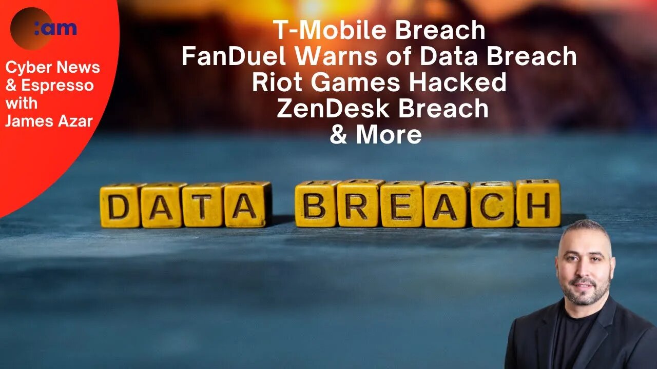 Daily Cybersecurity News: T-Mobile Breach, FanDuel Warns of Data Breach, Riot Games Hacked & More