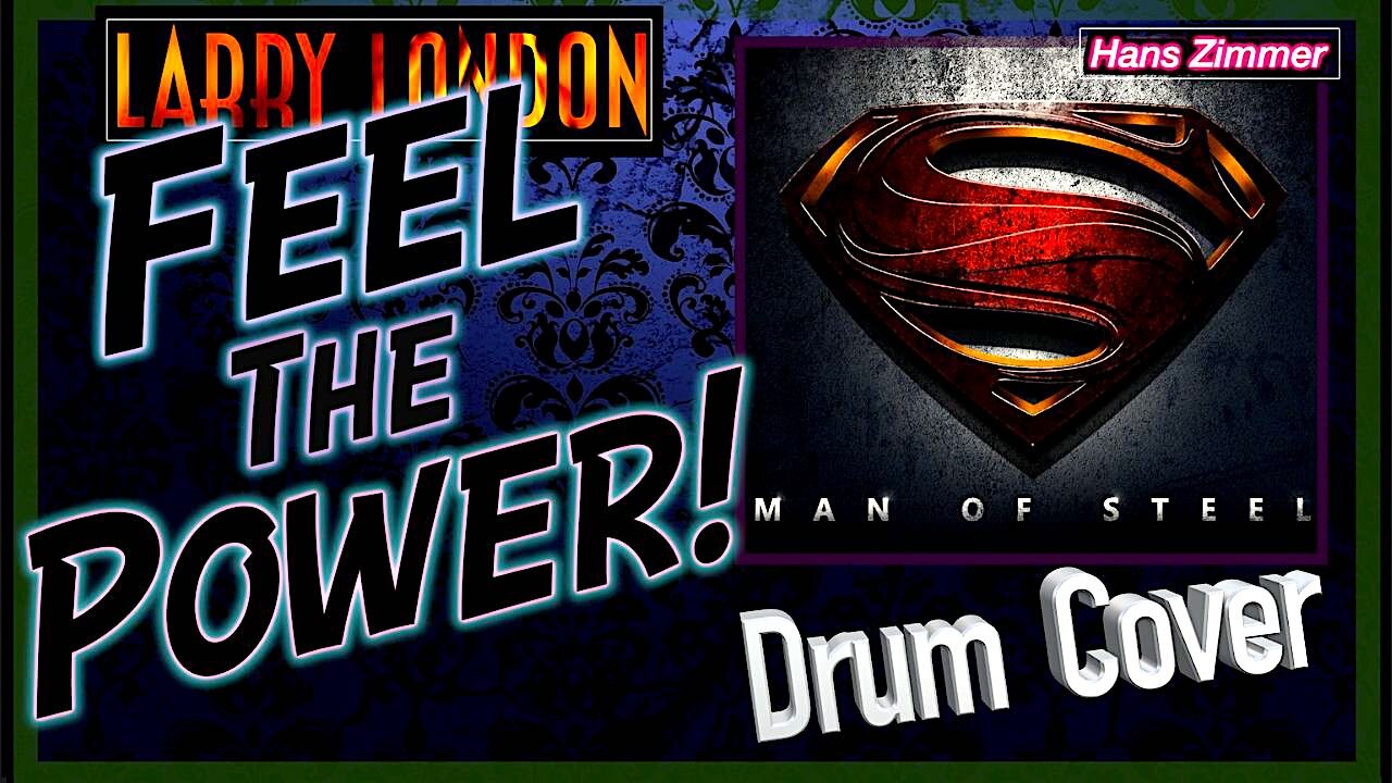 Go Big or Go Home *SUPERMAN SOUNDTRACK* Drum Cover - Larry London