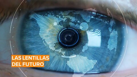 Las lentillas del futuro están aquí