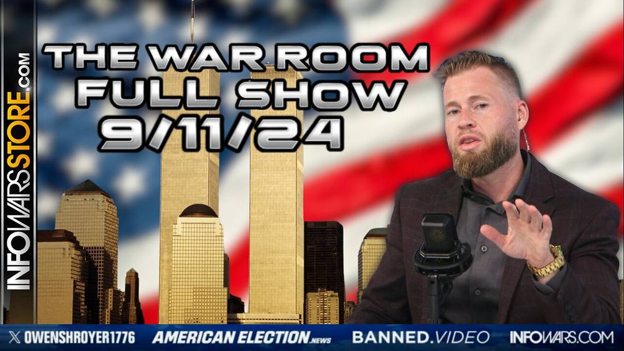 War Room With Owen Shroyer WEDNESDAY FULL SHOW 9/11/24