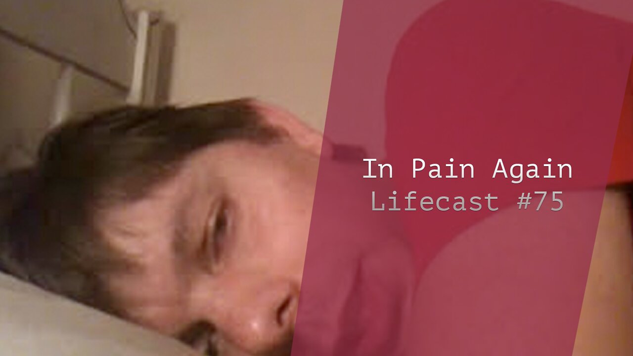 In Pain Again | Lifecast #75