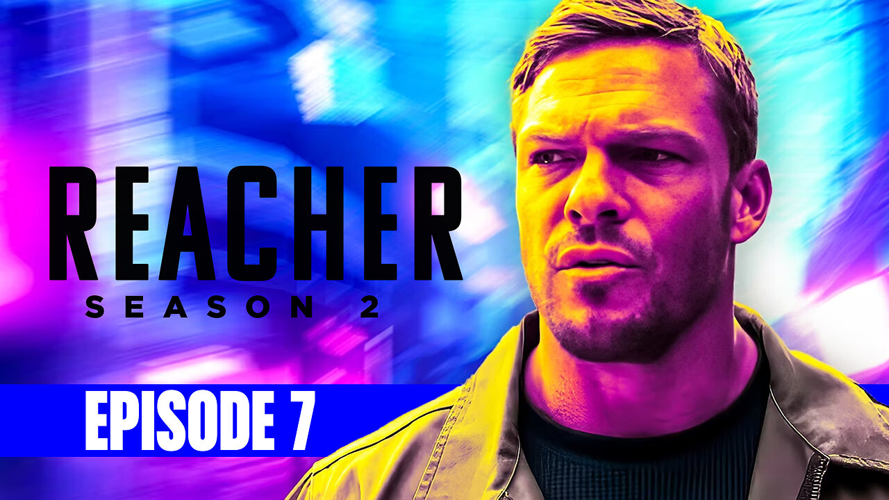 Episode Breakdown: Reacher Season 2 Episode 7