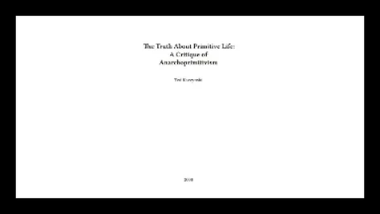 The Truth About Primitive Life: A Critique of Anarchoprimitivism by Theodore John Kaczynski