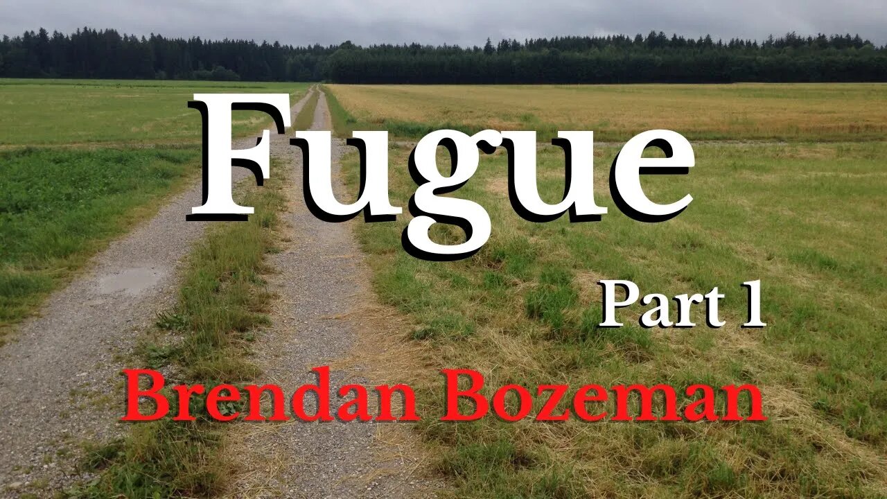 Fugue, Part 1, by Brendan Bozeman (1/3)