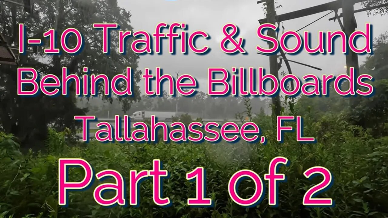 I-10 Traffic and Sound Behind the Billboards Part 1 of 2 - Tallahassee, FL #asmr