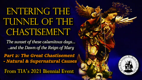 Entering the Tunnel of the Chastisement - Part 2