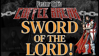 SWORD OF THE LORD / Pastor Bob's Coffee Break