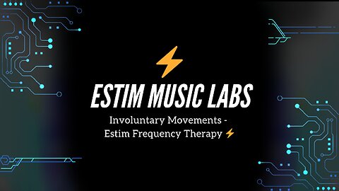 Involuntary Movements - Estim Frequency Therapy