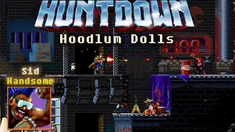 Huntdown: Hoodlum Dolls #2 - Sid Handsome (with commentary) PS4