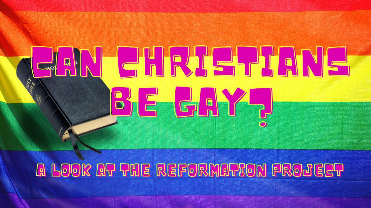 Can Christians Be Gay? - A Biblical Look The Reformation Project