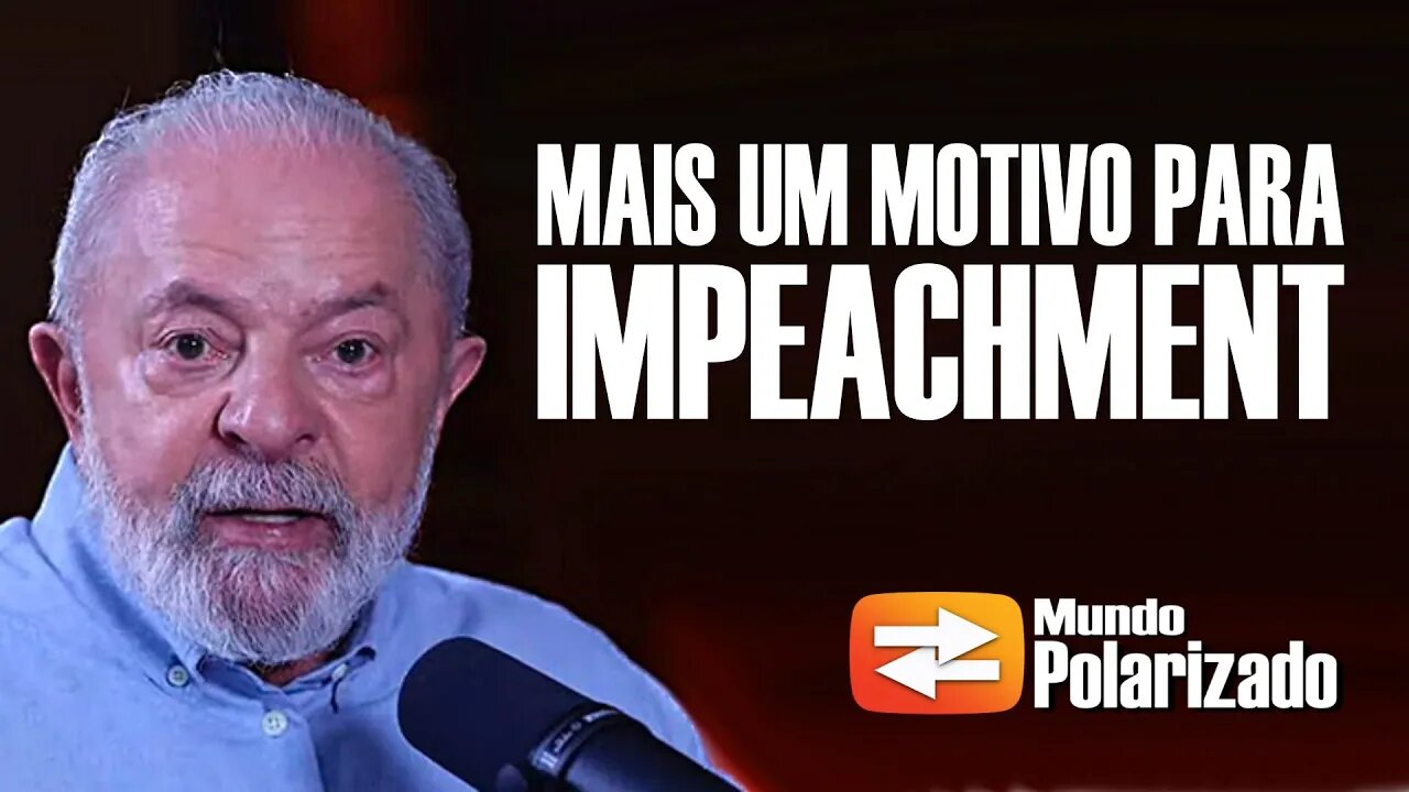 Escândalo Internacional! Mais um FORTE MOTIVO para o IMPEACHMENT de Lula