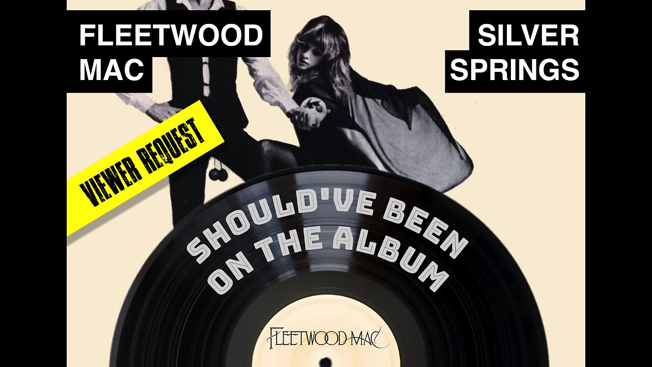 Episode 18: Silver Springs b/w Go Your Own Way - Fleetwood Mac - B-Side/Rare Track - Viewer Request