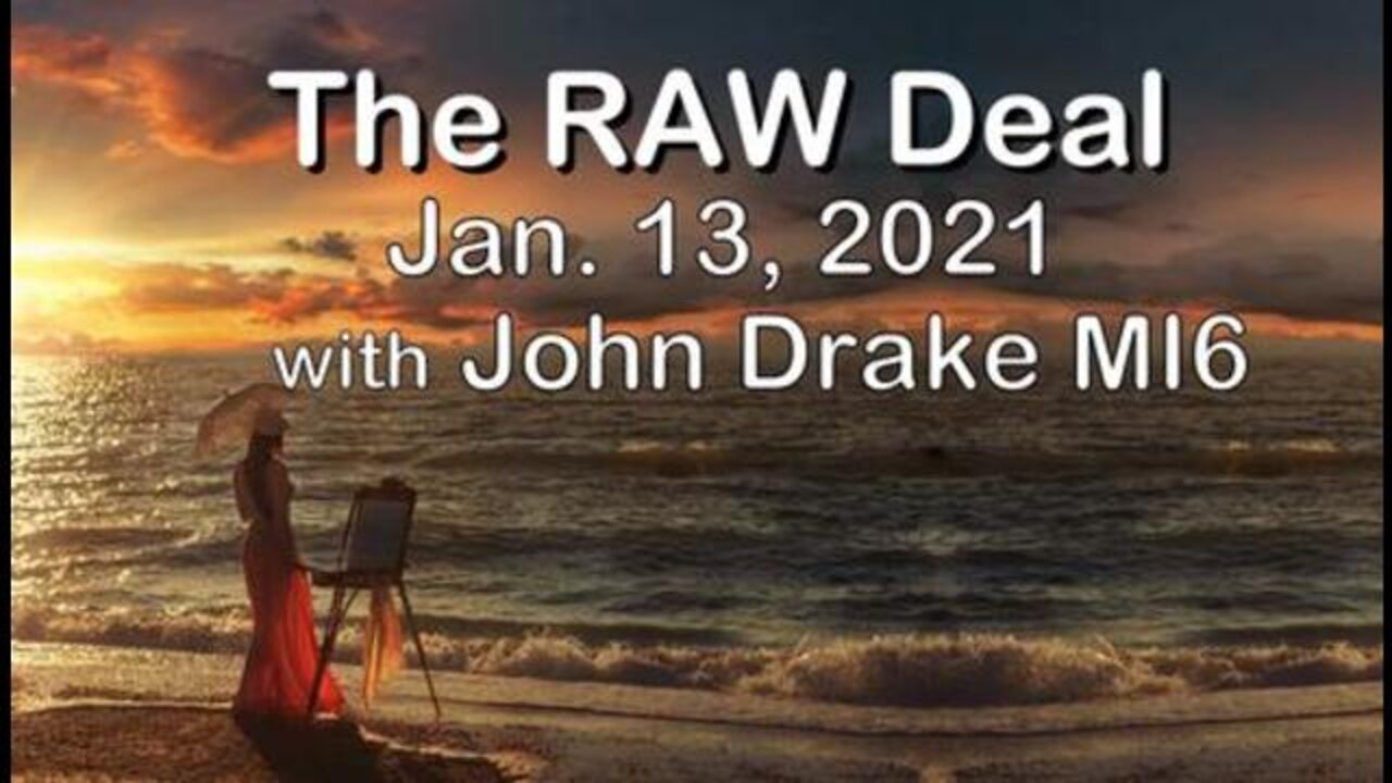 The Raw Deal (13 January 2021) with John Drake MI6 (John Carman)