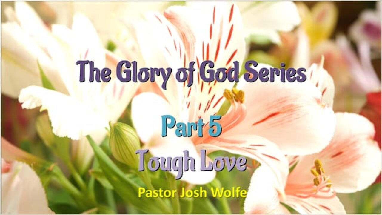 Tough Love The Glory of God Series