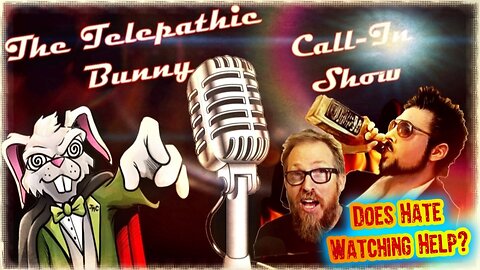 The Monday Call-In Show! Episode 21: Does Hate Watching Help?
