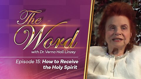 The Word - Episode 15: "How to Receive the Holy Spirit"