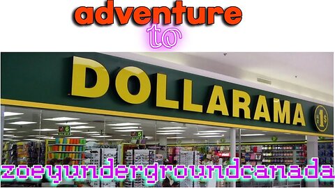 ADVENTURE TO DOLLARAMA