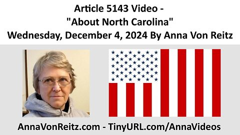 Article 5143 Video - About North Carolina - Wednesday, December 4, 2024 By Anna Von Reitz