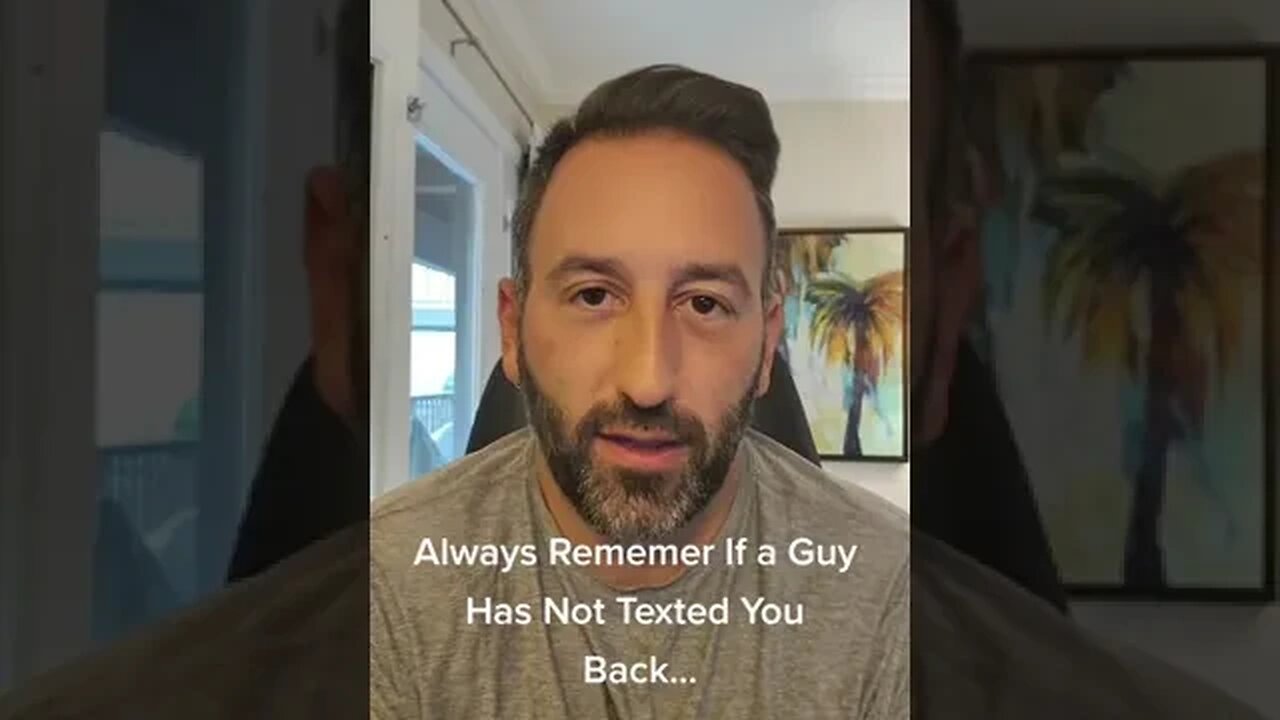 Always Remember If a Guy Has Not Texted You Back
