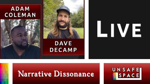 [Narrative Dissonance] Live Monday | With Dave Decamp & Adam Coleman