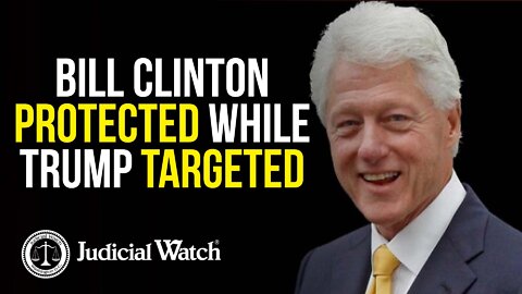 Bill Clinton Protected While Trump Targeted!