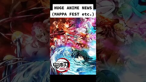 HUGE ANIME NEWS (MAPPA FEST etc.) - May 21st