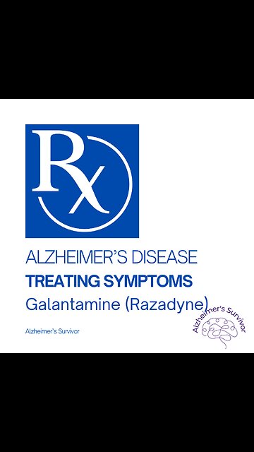 FDA Approved Alzheimer's Disease Treatment – Galantamine (Razadyne)