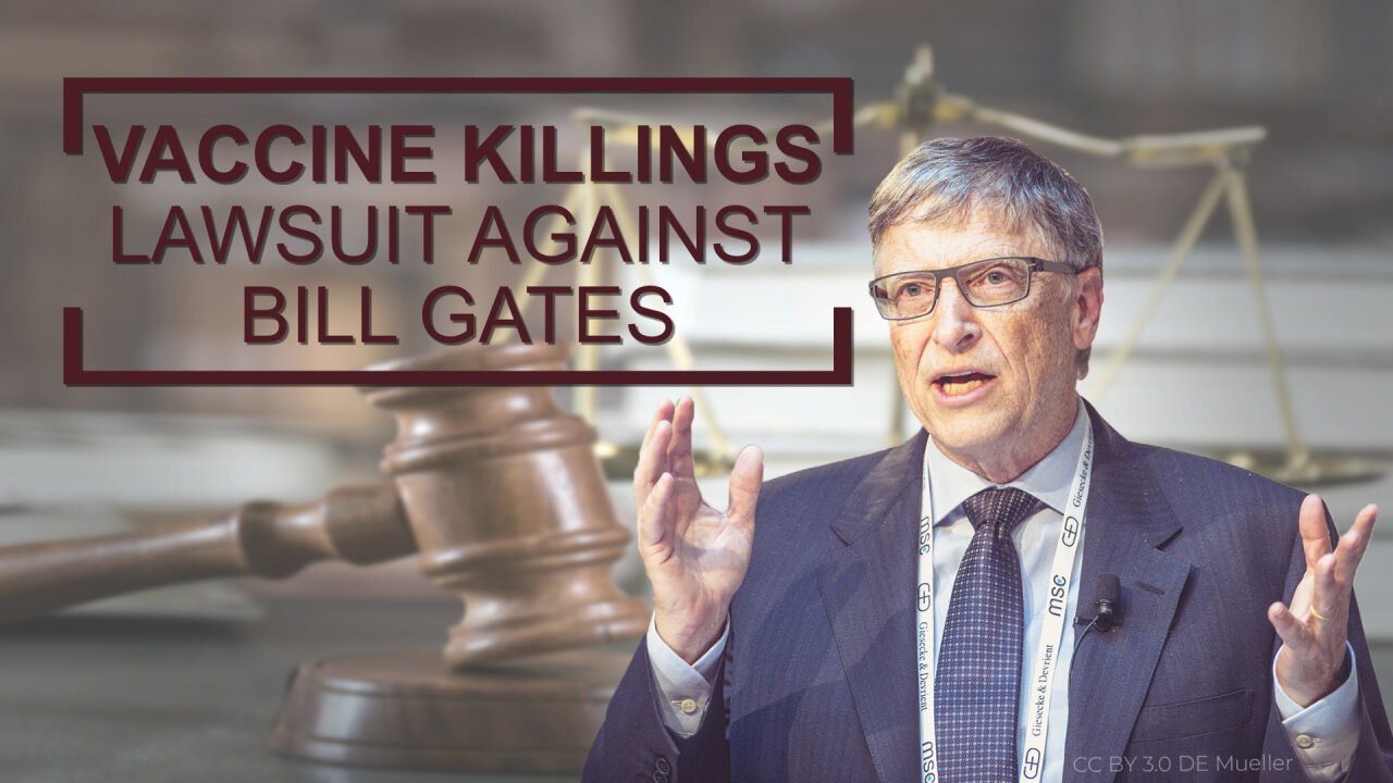 Vaccine Killings - Lawsuit against Bill Gates| www.kla.tv/22806