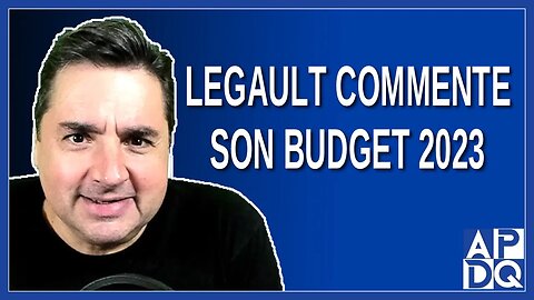 Legault commente son budget 2023