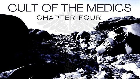 CULT OF THE MEDICS CH.4 - GLOBALIST PLANDEMIC DEPOPULATION VACCINES EVIL AGENDA