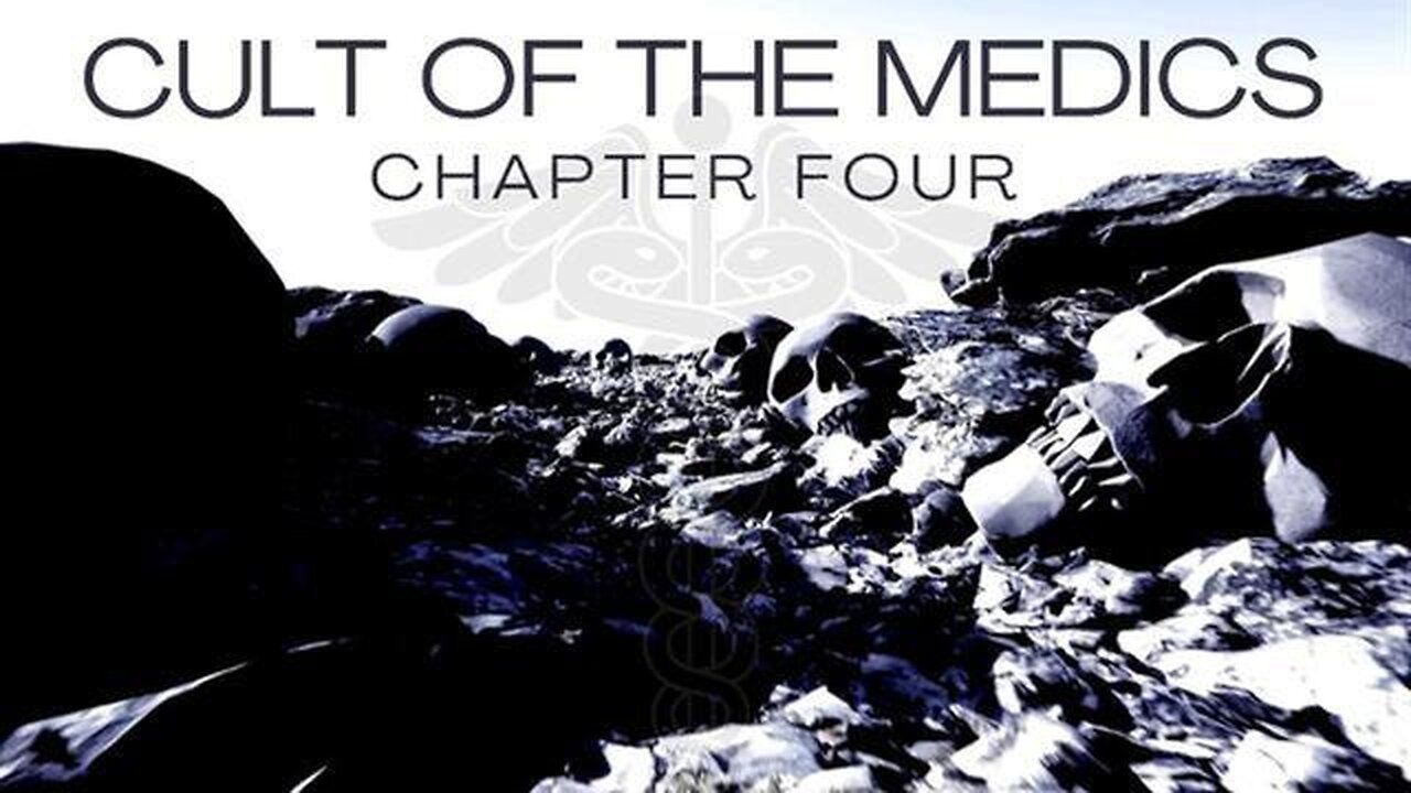 CULT OF THE MEDICS CH.4 - GLOBALIST PLANDEMIC DEPOPULATION VACCINES EVIL AGENDA