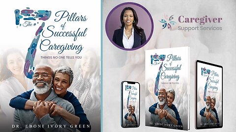 The 7 Pillars of Successful Caregiving: Things No One Tells You - A book by Dr. Eboni Ivory Green