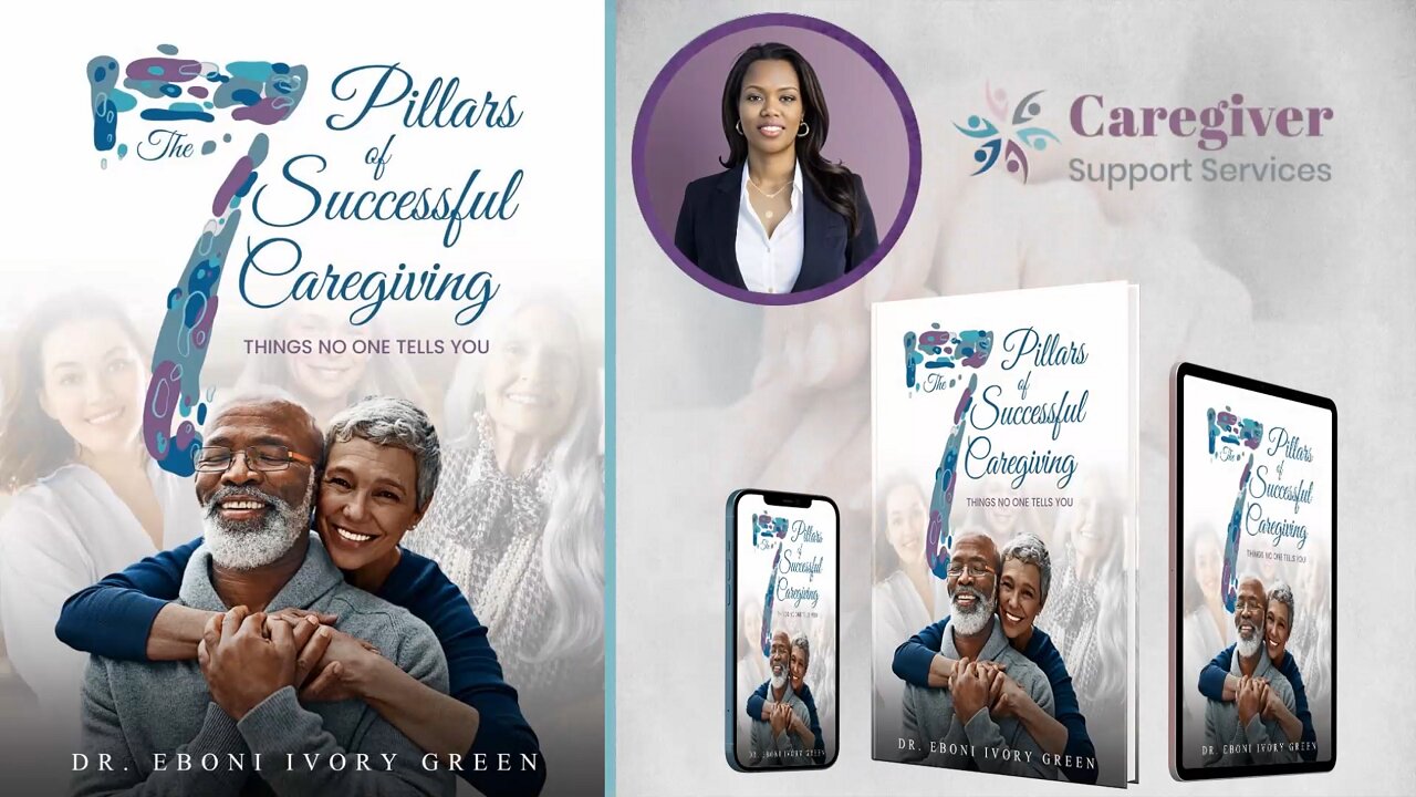 The 7 Pillars of Successful Caregiving: Things No One Tells You - A book by Dr. Eboni Ivory Green
