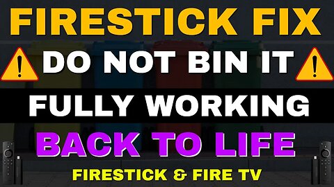 FIX THAT FIRESTICK! DO NOT BIN IT! 2023 UPDATE!