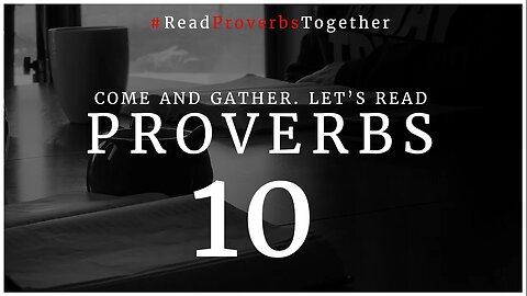 Proverbs 10 - Day 10 (NASB) // OneWayGospel #ReadProverbsTogether