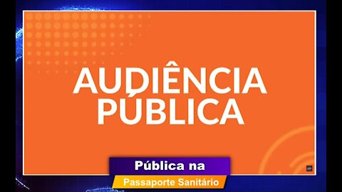 Audiência Pública Passaporte Sanitário ALESP - São Paulo-SP