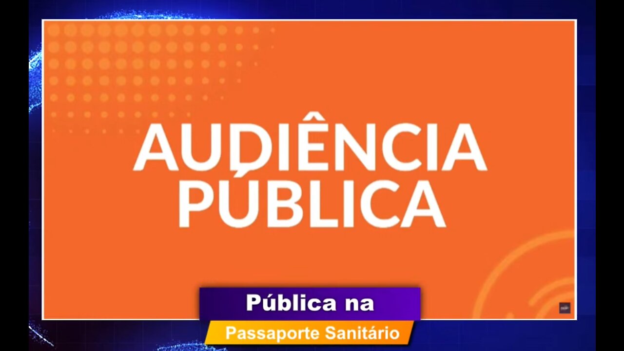 Audiência Pública Passaporte Sanitário ALESP - São Paulo-SP