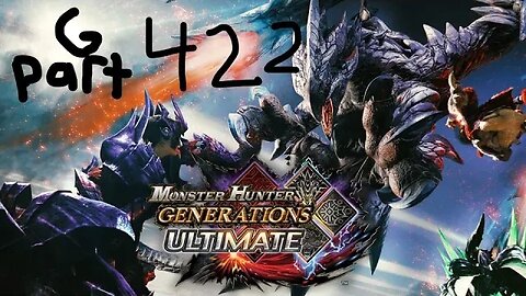 monster hunter generations ultimate G rank 422