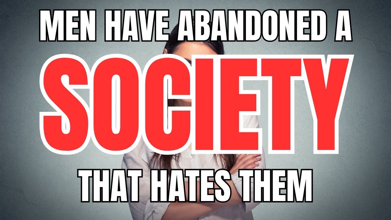 Men have Abandoned a Society that Hates Them