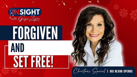 InSight with GINGER ZIEGLER Christmas Special | Forgiven and Set Free!