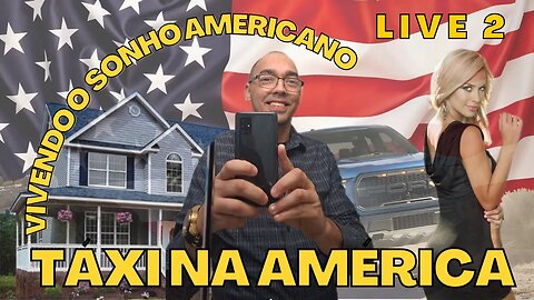 VIVENDO O SONHO AMERICANO - PARTE 2