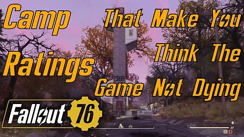 Camp Ratings That Makes you Think Fallout 76 Is Not Dying