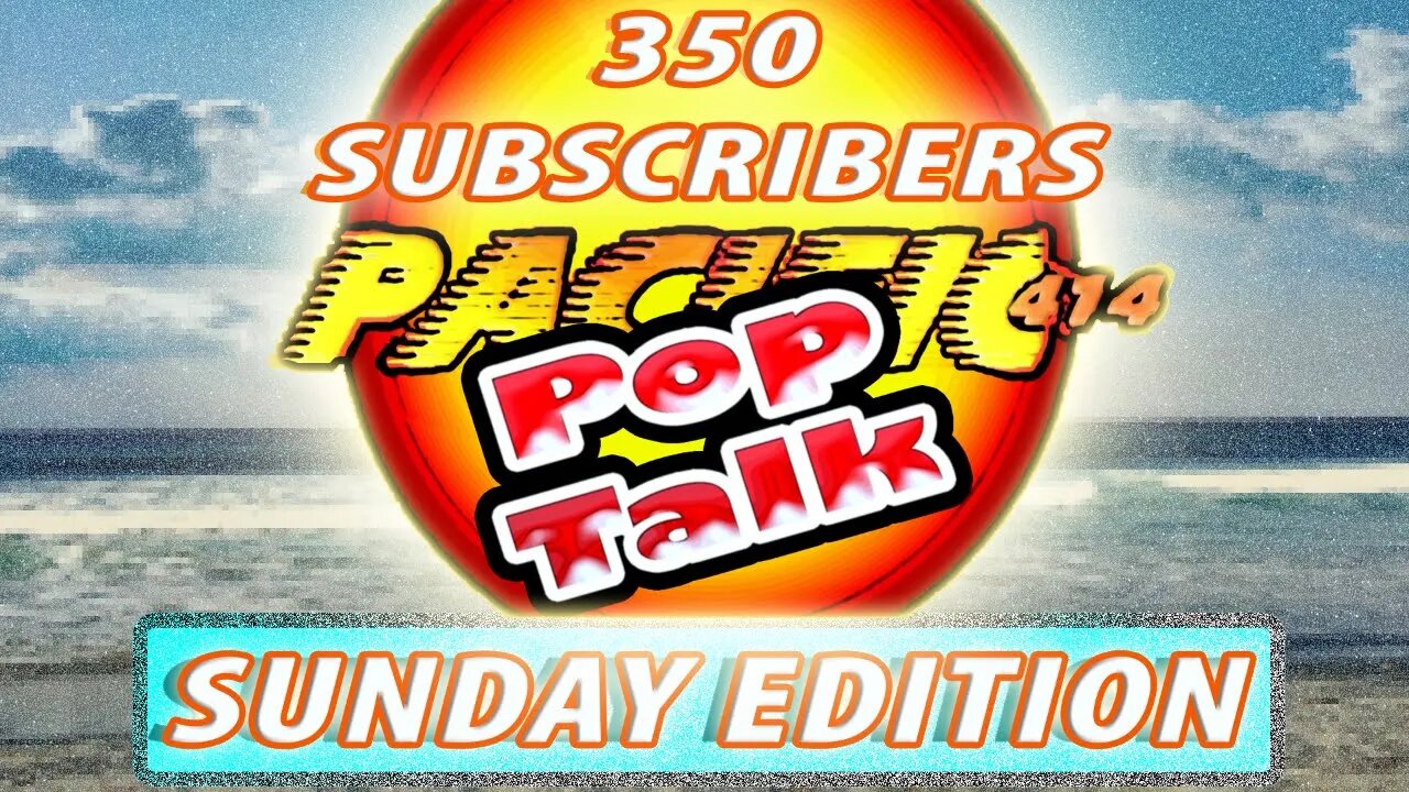 PACIFIC414 Pop Talk: Sunday Edition 350 Subscribers