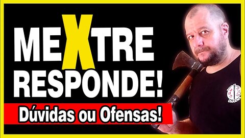 Dúvidas e HATERS! Nada aqui é ignorado!
