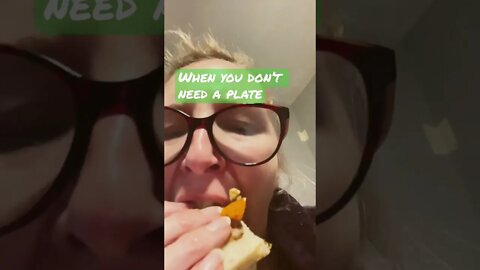 Don’t need a plate 😋