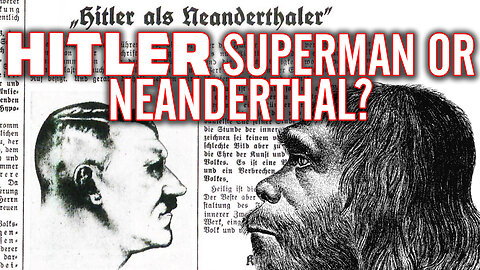 Was Adolf HITLER an Aryan Übermensch or a Neanderthal?