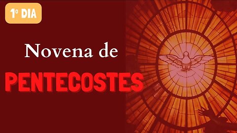 01º Dia - Novena de Pentecostes