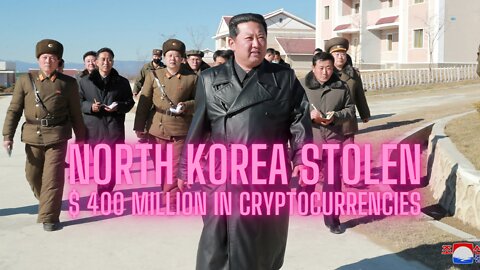Brake news : NORTH KOREA STOLEN $ 400 MILLION IN CRYPTOCURRENCIES